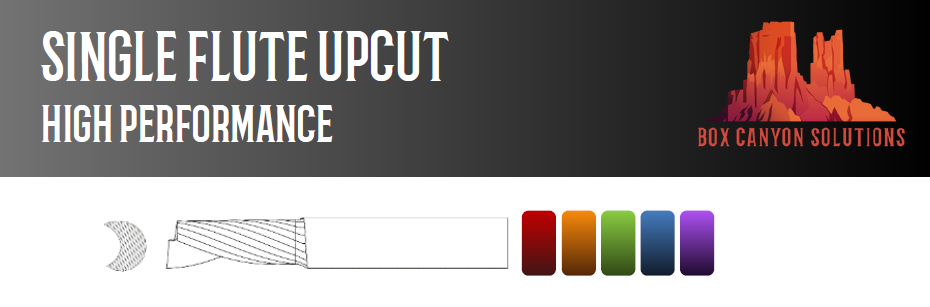 Box Canyon Single Flute Upcut High Performance "O"-Alpine Tooling